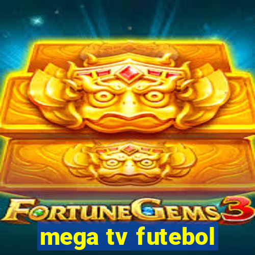 mega tv futebol